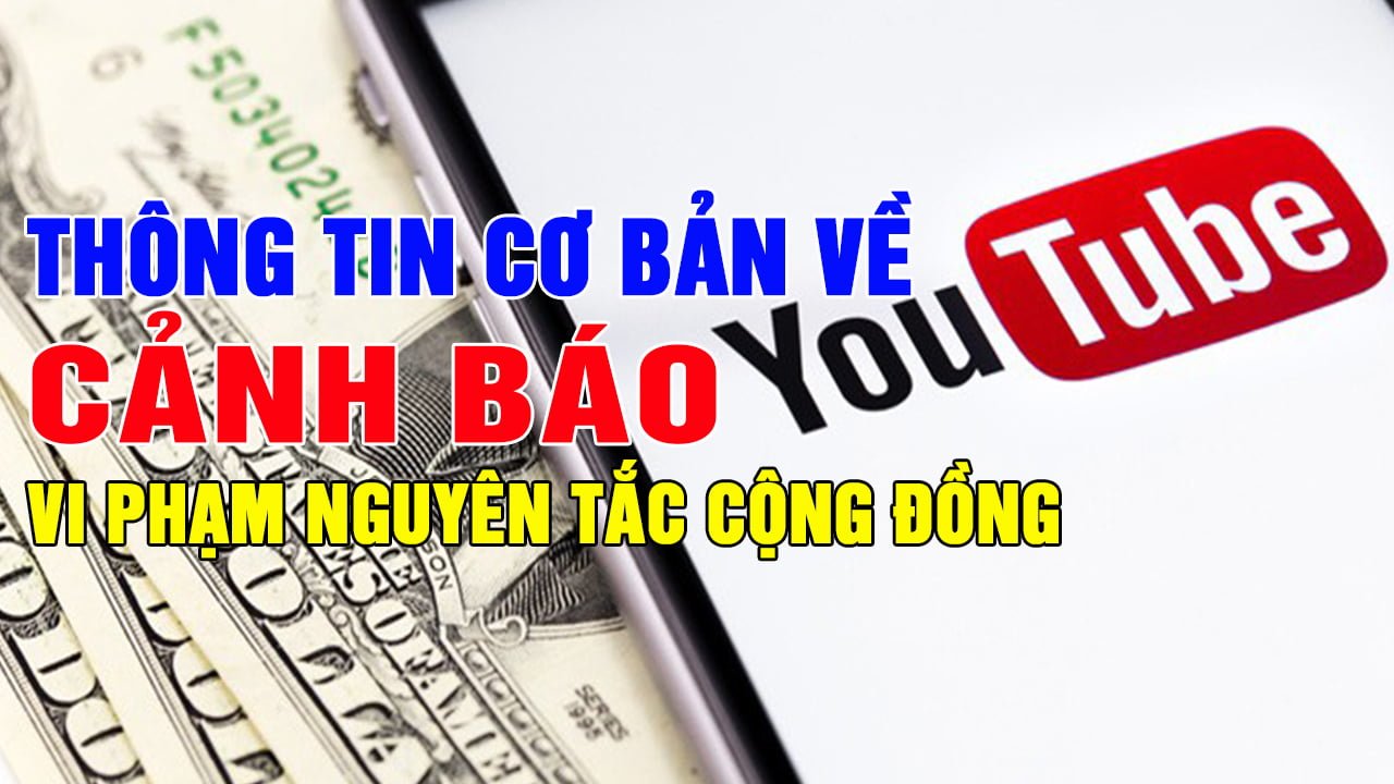 Thong-tin-co-ban-ve-canh-bao-vi-pham-nguyen-tac-cong-dong-cua-youtube